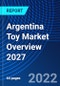 Argentina Toy Market Overview 2027 - Product Thumbnail Image
