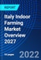 Italy Indoor Farming Market Overview 2027 - Product Thumbnail Image