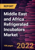Middle East and Africa Refrigerated Incubators Market Forecast to 2028 - COVID-19 Impact and Regional Analysis By Type and Application- Product Image