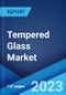 Tempered Glass Market: Global Industry Trends, Share, Size, Growth, Opportunity and Forecast 2023-2028 - Product Image