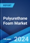 Polyurethane Foam Market Report by Structure, Product Type, Density, End-Use Industry, and Region 2024-2032 - Product Thumbnail Image