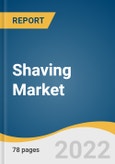 Shaving Market Size, Share & Trends Analysis Report by Product (Razors & Blades, After-shave Emulsion), by Distribution Channel (Offline, Online), by Region, and Segment Forecasts, 2022-2028- Product Image