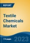 Textile Chemicals Market - Industry Size, Share, Trends, Opportunity, and Forecast, 2018-2028 - Product Thumbnail Image