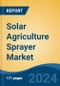 Solar Agriculture Sprayer Market - Global Industry Size, Share, Trends, Opportunity, and Forecast, 2019-2029F - Product Thumbnail Image