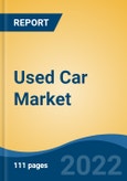 Used Car Market By Vehicle Type, By Propulsion Type, By Sales Channel, By End-Use, By Region, Forecast & Opportunities, 2017- 2027F- Product Image