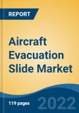 Aircraft Evacuation Slide Market By Aircraft Type, By Demand Category, By Region, Competition, Forecast and Opportunities, 2027- Product Image