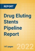 Drug Eluting Stents (DES) Pipeline Report including Stages of Development, Segments, Region and Countries, Regulatory Path and Key Companies, 2022 Update- Product Image