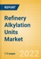 Refinery Alkylation Units Market Installed Capacity and Capital Expenditure (CapEx) Forecast by Region and Countries including details of All Active Plants, Planned and Announced Projects, 2022-2026 - Product Thumbnail Image