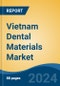 Vietnam Dental Materials Market, By Region, Competition, Forecast and Opportunities, 2019-2029F - Product Thumbnail Image