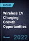 Wireless EV Charging Growth Opportunities - Product Thumbnail Image