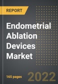 Endometrial Ablation Devices Market - Analysis By Device Type, End-User By Region, By Country (2022 Edition): Market Insights and Forecast with Impact of COVID-19 (2023-2028)- Product Image