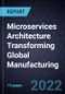 Microservices Architecture Transforming Global Manufacturing - Product Thumbnail Image
