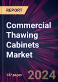 Commercial Thawing Cabinets Market 2024-2028- Product Image