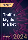 Traffic Lights Market 2024-2028- Product Image