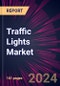 Traffic Lights Market 2024-2028 - Product Thumbnail Image