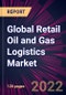 Global Retail Oil and Gas Logistics Market 2022-2026 - Product Thumbnail Image