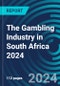 The Gambling Industry in South Africa 2024 - Product Thumbnail Image