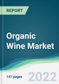 Organic Wine Market - Forecasts from 2022 to 2027- Product Image