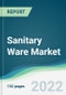 Sanitary Ware Market - Forecasts from 2022 to 2027 - Product Thumbnail Image