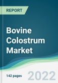 Bovine Colostrum Market - Forecasts from 2022 to 2027- Product Image