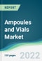 Ampoules and Vials Market - Forecasts from 2025 to 2030 - Product Thumbnail Image