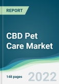 CBD Pet Care Market - Forecasts from 2022 to 2027- Product Image