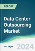 Data Center Outsourcing Market - Forecasts from 2024 to 2029- Product Image