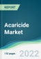 Acaricide Market - Forecasts from 2022 to 2027 - Product Thumbnail Image