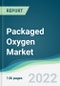 Packaged Oxygen Market - Forecasts from 2022 to 2027 - Product Thumbnail Image