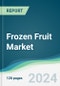 Frozen Fruit Market - Forecasts from 2022 to 2027 - Product Thumbnail Image