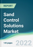 Sand Control Solutions Market - Forecasts from 2022 to 2027- Product Image