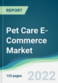 Pet Care E-Commerce Market - Forecasts from 2022 to 2027- Product Image