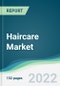 Haircare Market - Forecasts from 2022 to 2027 - Product Thumbnail Image