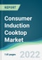 Consumer Induction Cooktop Market - Forecasts from 2022 to 2027 - Product Thumbnail Image