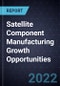 Satellite Component Manufacturing Growth Opportunities - Product Thumbnail Image