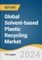 Global Solvent-based Plastic Recycling Market Size, Share & Trends Analysis Report by Product (Polyethylene, Polyethylene Terephthalate, Polypropylene), Application (Automotive, Textile), Region, and Segment Forecasts, 2024-2030 - Product Image