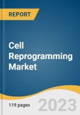 Cell Reprogramming Market Size, Share & Trends Analysis Report by Technology (Episomal Reprogramming, mRNA Reprogramming), Application (Therapeutic, Research), End-use, Region, and Segment Forecasts, 2024-2030- Product Image