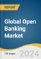 Global Open Banking Market Size, Share & Trends Analysis Report by Service, Deployment (Cloud, On-premise), Distribution Channel (App Markets, Distributors), Region, and Segment Forecasts, 2024-2030 - Product Thumbnail Image