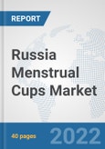 Russia Menstrual Cups Market: Prospects, Trends Analysis, Market Size and Forecasts up to 2028- Product Image