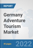 Germany Adventure Tourism Market: Prospects, Trends Analysis, Market Size and Forecasts up to 2028- Product Image