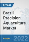 Brazil Precision Aquaculture Market: Prospects, Trends Analysis, Market Size and Forecasts up to 2028- Product Image