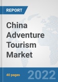 China Adventure Tourism Market: Prospects, Trends Analysis, Market Size and Forecasts up to 2028- Product Image