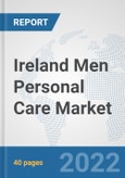 Ireland Men Personal Care Market: Prospects, Trends Analysis, Market Size and Forecasts up to 2028- Product Image