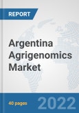 Argentina Agrigenomics Market: Prospects, Trends Analysis, Market Size and Forecasts up to 2028- Product Image