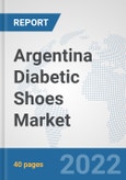 Argentina Diabetic Shoes Market: Prospects, Trends Analysis, Market Size and Forecasts up to 2028- Product Image