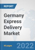 Germany Express Delivery Market: Prospects, Trends Analysis, Market Size and Forecasts up to 2028- Product Image