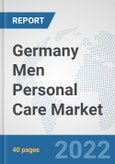 Germany Men Personal Care Market: Prospects, Trends Analysis, Market Size and Forecasts up to 2028- Product Image