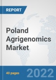 Poland Agrigenomics Market: Prospects, Trends Analysis, Market Size and Forecasts up to 2028- Product Image