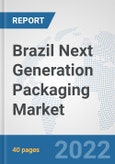 Brazil Next Generation Packaging Market: Prospects, Trends Analysis, Market Size and Forecasts up to 2028- Product Image