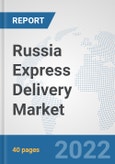 Russia Express Delivery Market: Prospects, Trends Analysis, Market Size and Forecasts up to 2028- Product Image